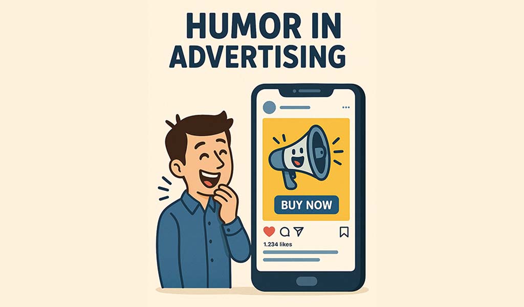 Humor in Advertising – The Fine Line Between Funny & Offensive